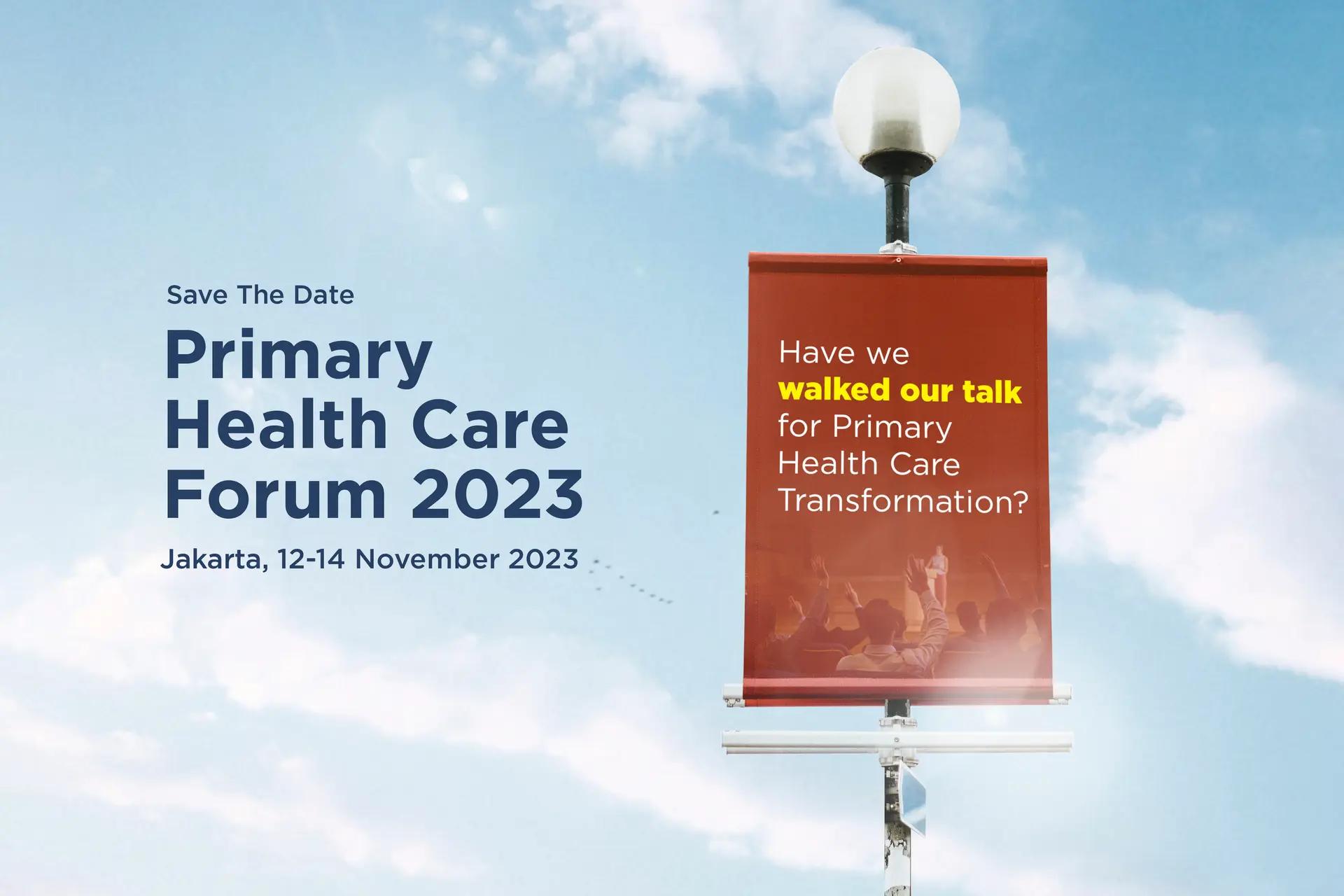 PHC Forum 2023: Mengajak Dunia Refleksi 5 Tahun Paska Deklarasi Global untuk Transformasi Layanan Kesehatan Primer